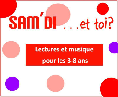 Sam&rsquo;di et toi ? : lecture et musique pour les 3-8 ans